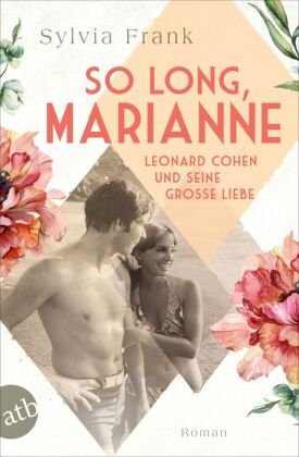 So long, Marianne - Leonard Cohen und seine große Liebe Aufbau Taschenbuch Verlag