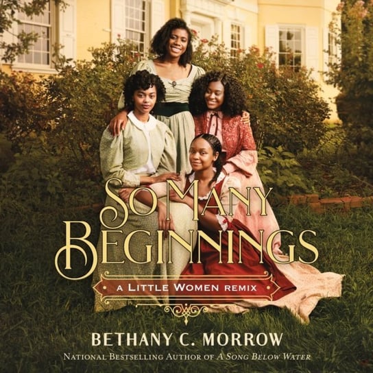 So Many Beginnings: A Little Women Remix Bethany C. Morrow