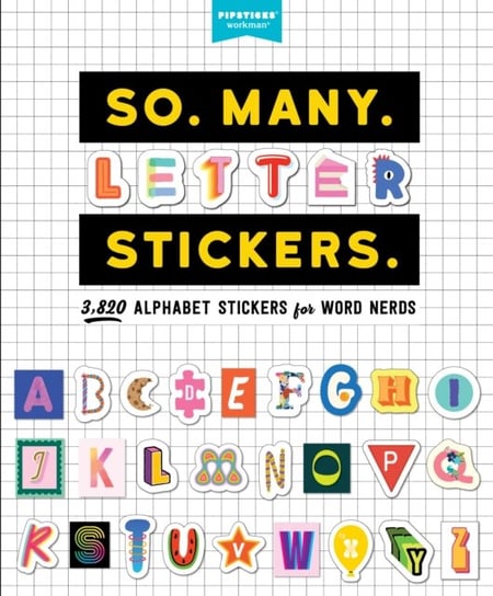 So. Many. Letter Stickers.. 3,820 Alphabet Stickers for Word Nerds Opracowanie zbiorowe