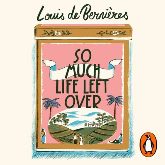 So Much Life Left Over Bernieres Louis de