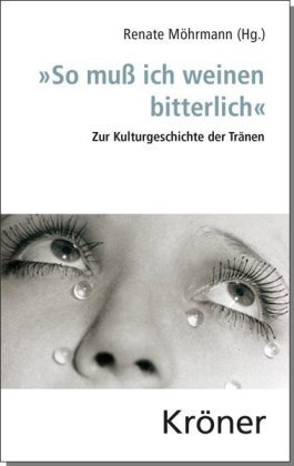 "So muß ich weinen bitterlich" Kroener Alfred Gmbh + Co., Krner Alfred Verlag Gmbh&Co. Kg
