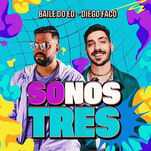 Só Nós Três Diego Faco, Baile do ED