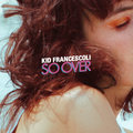 So Over KID FRANCESCOLI