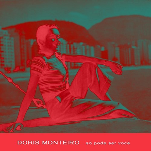 Só Pode Ser Você Doris Monteiro
