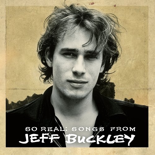 So Real: Songs from Jeff Buckley (Expanded Edition) Jeff Buckley