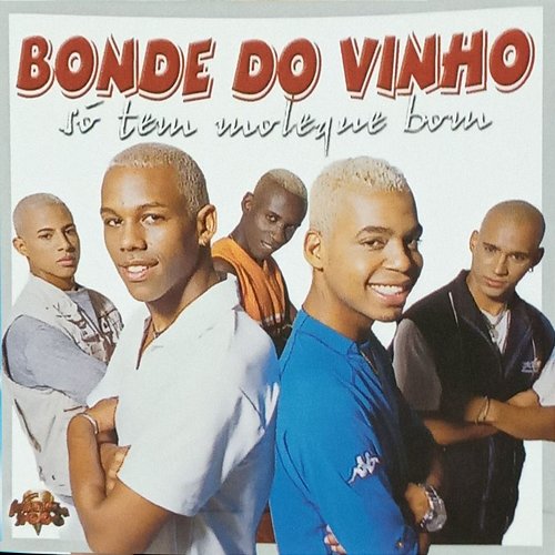 Só Tem Moleque Bom Bonde do Vinho