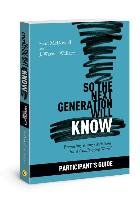 So the Next Generation Will Know Participant's Guide: Training Young Christians in a Challenging World Mcdowell Sean, Wallace Warner J.