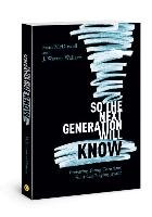 So the Next Generation Will Know: Training Young Christians in a Challenging World Mcdowell Sean, Wallace Warner J.