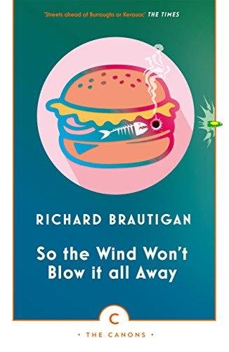 So the Wind Wont Blow It All Away Brautigan Richard