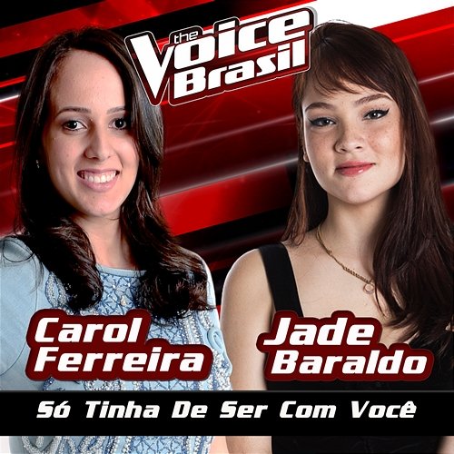 Só Tinha De Ser Com Você Carol Ferreira, Jade Baraldo