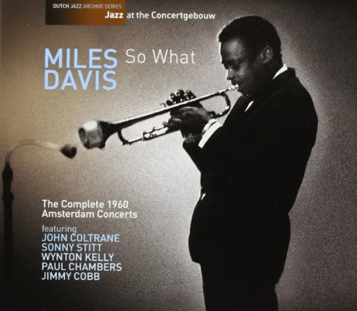 So What -Complete 1960 Amsterdam Concerts Davis Miles