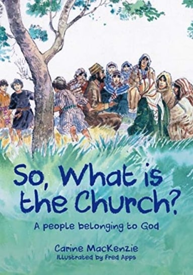 So, What Is the Church?. Gods People Who Belong to Him Mackenzie Carine