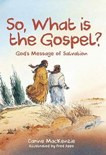 So, What Is the Gospel?. Gods Message of Salvation Mackenzie Carine