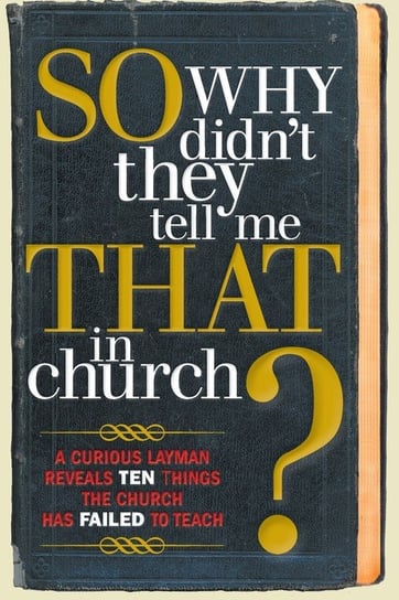 So, Why Didn't They Tell Me That in Church? Owens S. Michael
