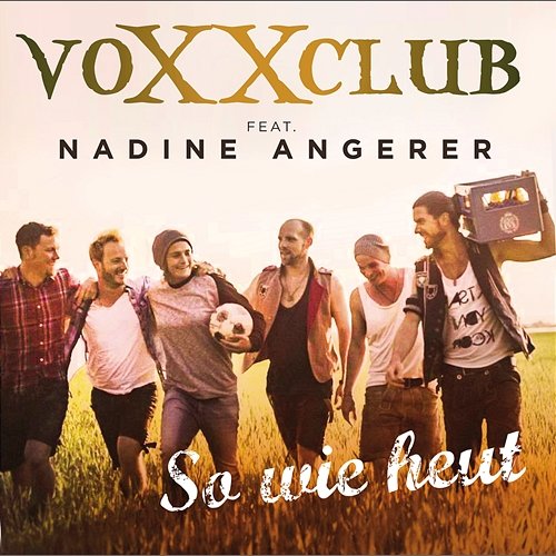 So wie heut Voxxclub feat. Nadine Angerer