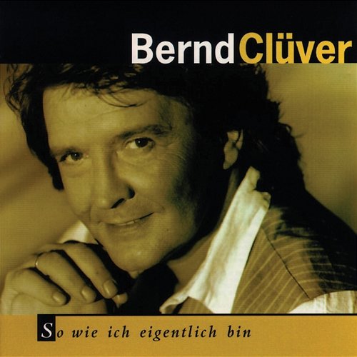 So wie ich eigentlich bin Bernd Clüver