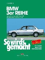 So wird's gemacht, BMW 3er Reihe ab September '82 Etzold Rudiger