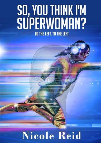So, You Think I'm Superwoman? Reid Nicole