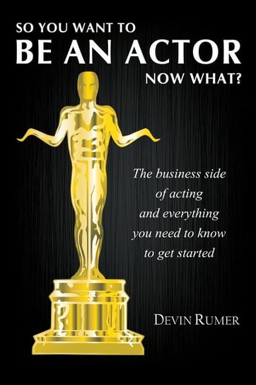 So You Want to Be an Actor, Now What? Rumer Devin