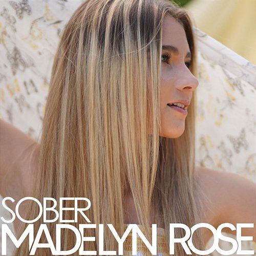 Sober Madelyn Rose