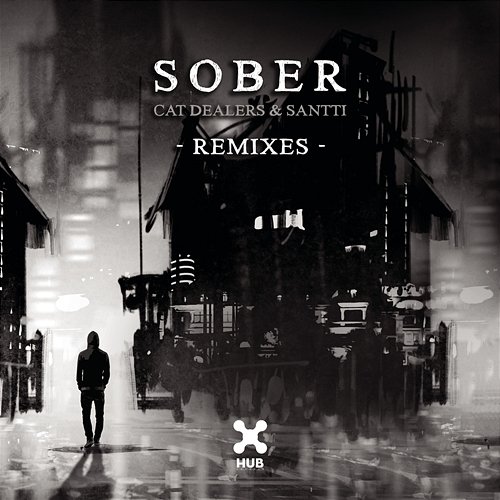 Sober (Remixes) Cat Dealers & Santti