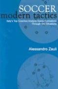 Soccer: Modern Tactics: Italy's Top Coaches Analyze Game Formations Through 180 Situations Zauli Alessandro