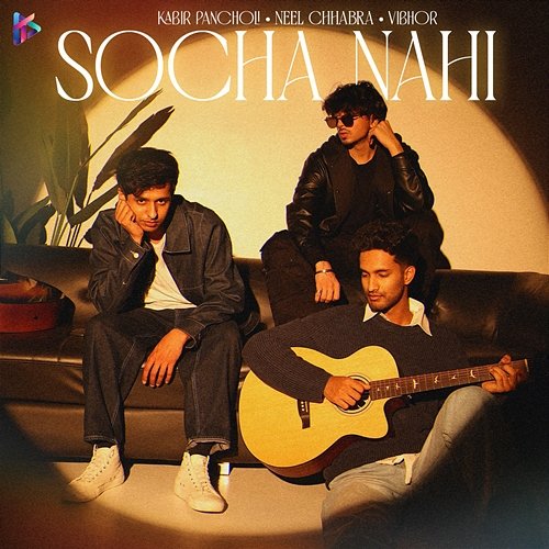 Socha Nahi Kabir Pancholi, Neel Chhabra & Vibhor