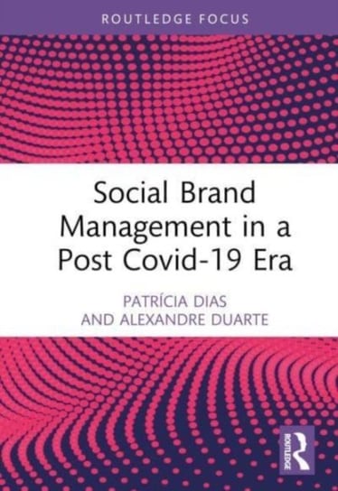 Social Brand Management in a Post Covid-19 Era Patricia Dias