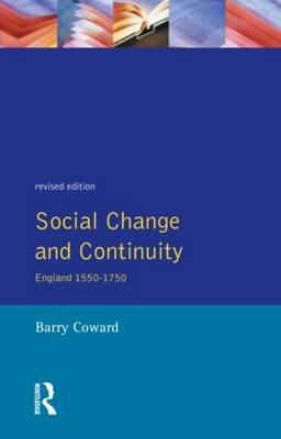 Social Change and Continuity: England 1550-1750 Coward Barry