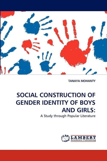 Social Construction of Gender Identity of Boys and Girls Mohanty Tanaya