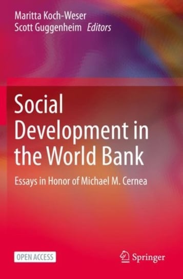Social Development in the World Bank: Essays in Honor of Michael M. Cernea Opracowanie zbiorowe