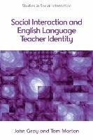 Social Interaction and English Language Teacher Identity Morton Tom