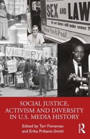Social Justice, Activism and Diversity in U.S. Media History Taylor & Francis Ltd.