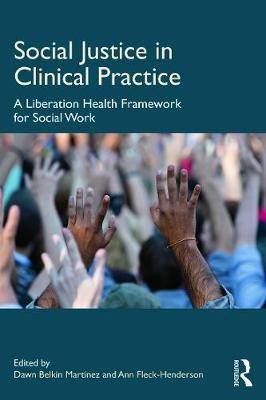 Social Justice in Clinical Practice Ann Fleck Henderson Dawn Balkin Martinez&