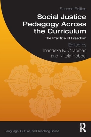Social Justice Pedagogy Across the Curriculum: The Practice of Freedom Opracowanie zbiorowe