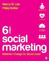 Social Marketing: Behavior Change for Social Good Lee Nancy R., Kotler Philip