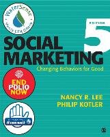 Social Marketing: Changing Behaviors for Good Lee Nancy R., Kotler Philip