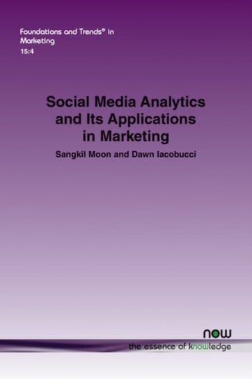 Social Media Analytics and Its Applications in Marketing now publishers Inc