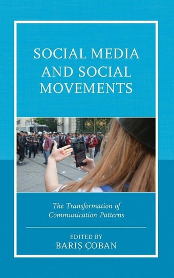 Social Media and Social Movements Rowman & Littlefield Publishing Group Inc