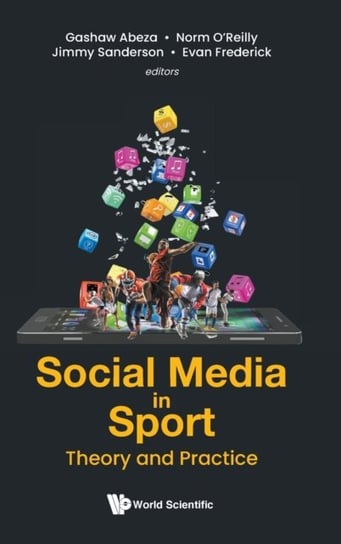 Social Media In Sport: Theory And Practice Opracowanie zbiorowe