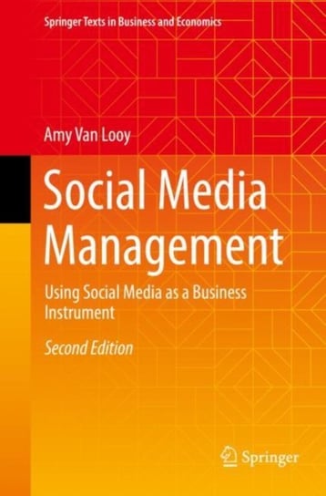 Social Media Management Using Social Media as a Business Instrument Amy Van Looy