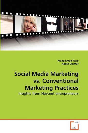 Social Media Marketing vs. Conventional Marketing Practices Tariq Muhammad