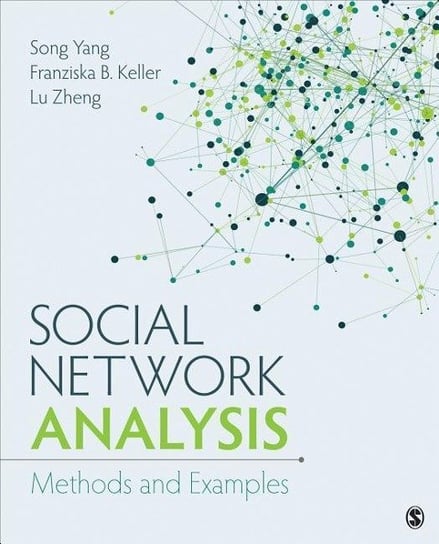 Social Network Analysis: Methods and Examples Yang Song, Keller Franziska B., Zheng Lu