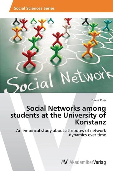Social Networks among students at the University of Konstanz Oser Diana