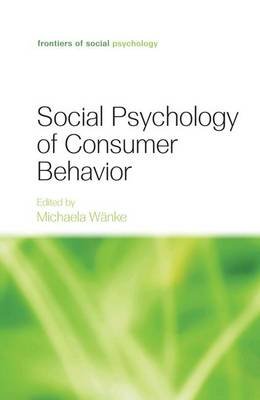 Social Psychology of Consumer Behavior Michaela Wanke