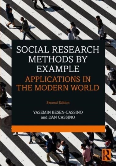 Social Research Methods by Example: Applications in the Modern World Taylor & Francis Ltd.
