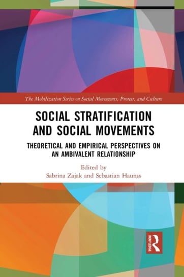 Social Stratification and Social Movements. Theoretical and Empirical Perspectives on an Ambivalent Opracowanie zbiorowe