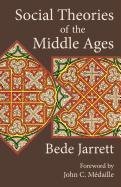 Social Theories of the Middle Ages Jarrett Bede