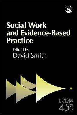 Social Work and Evidence-Based Practice Smith David