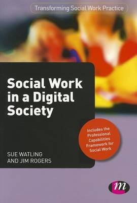 Social Work in a Digital Society Rogers Jim